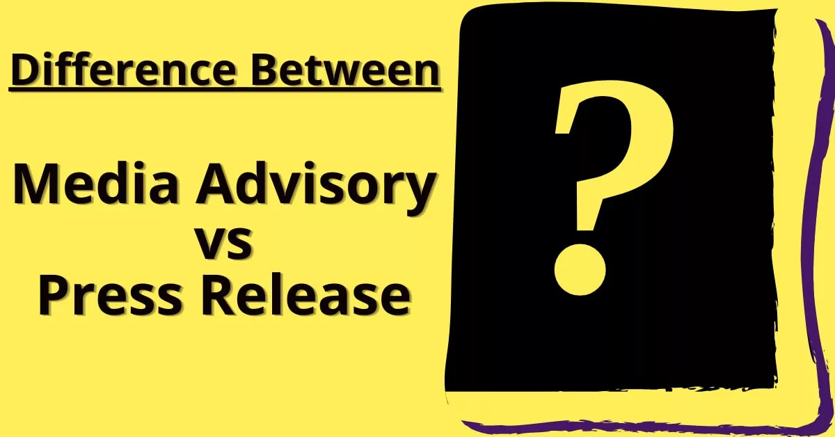 Media advisory vs press release